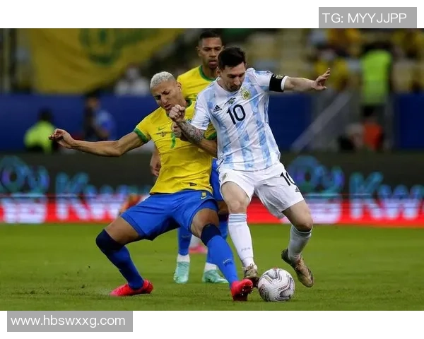 2017年6月9日巴西与阿根廷激战回顾两队历史交锋的精彩瞬间与战术分析